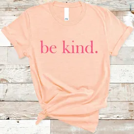 be kind. Coral Font Heather Peach Prism Cotton T-Shirt