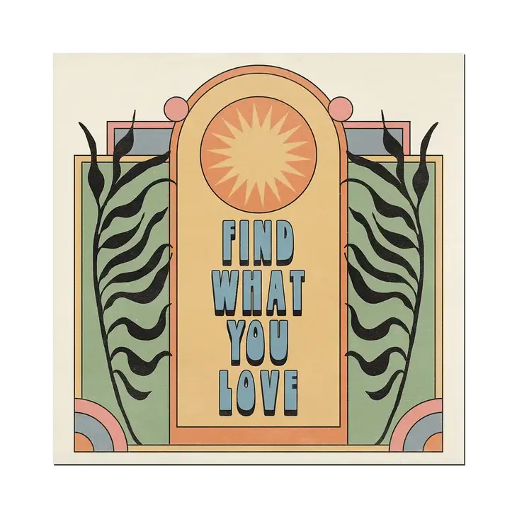 Find What You Love Print