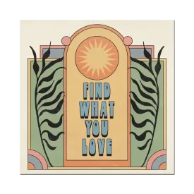 Find What You Love Print